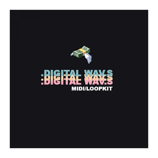 DIGITAL WAVES (LOOP KIT/DRUM KIT/MIDI KIT)